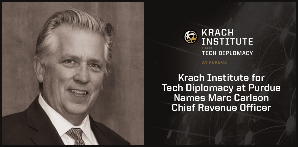 Krach Institute for Tech Diplomacy at Purdue Names Marc Carlson Chief Revenue Officer