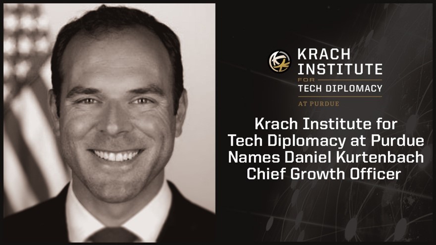 Krach Institute for Tech Diplomacy at Purdue Names Daniel Kurtenbach Chief Growth Officer