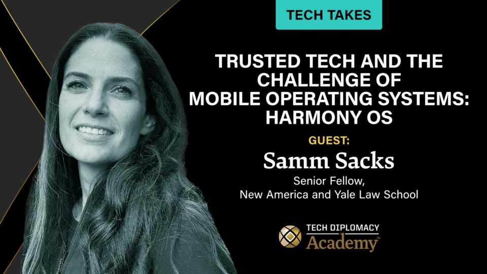 Tech Take: Trusted Tech and the Challenge of Mobile Operating Systems: Harmony OS